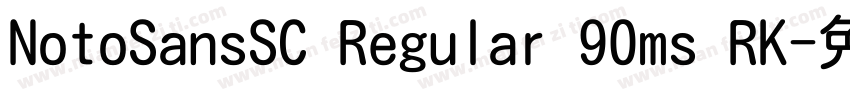 NotoSansSC Regular 90ms RK字体转换